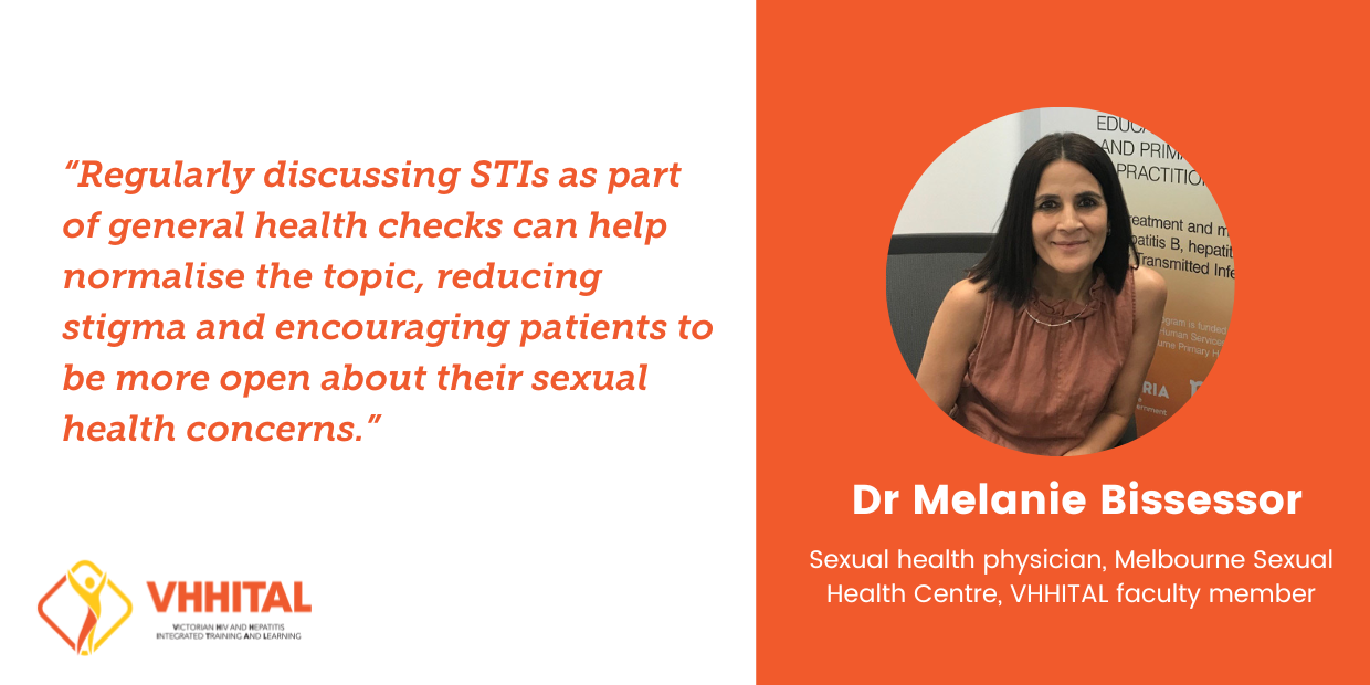 Quote graphic from Dr Melanie Bissessor, sexual health physician at the Melbourne Sexual Health Centre and clinical advisor to the Victorian HIV and Hepatitis Integrated Training And Learning (VHHITAL) program